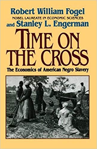 Time on the Cross: The Economics of American Slavery