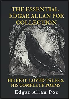 The Essential Edgar Allan Poe Collection: His Best-Loved Tales and His Complete Poems