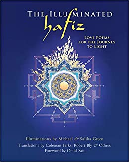 The Illuminated Hafiz: Love Poems for the Journey to Light