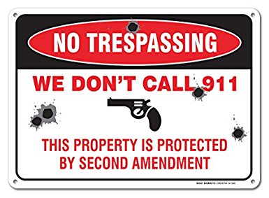 No Trespassing Sign- Private Property We Don't Call 911 Sign 10x14 .40 Aluminum Sign,