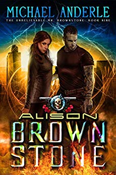 Alison Brownstone: An Urban Fantasy Action Adventure (The Unbelievable Mr. Brownstone Book 9)