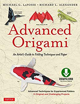 Advanced Origami: An Artist's Guide to Performances in Paper: Origami Book with 15 Challenging Projects