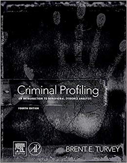 Criminal Profiling: An Introduction to Behavioral Evidence Analysis