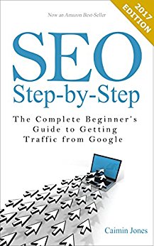SEO Step-by-Step - The Complete Beginner's Guide to Getting Traffic from Google
