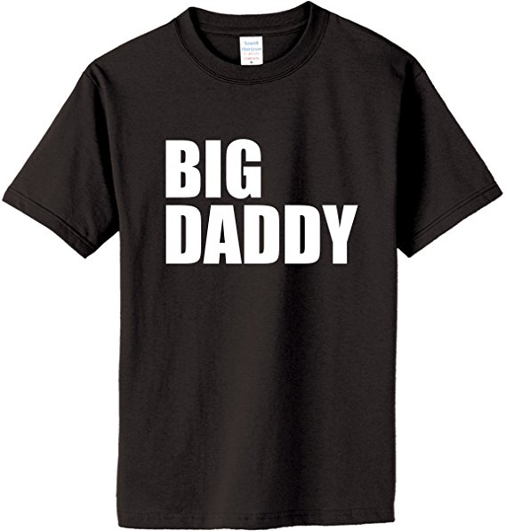 BIG DADDY on Adult & Youth Cotton T-Shirt (in 26 colors)