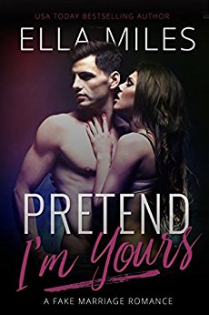 Pretend I'm Yours: A Fake Marriage Romance