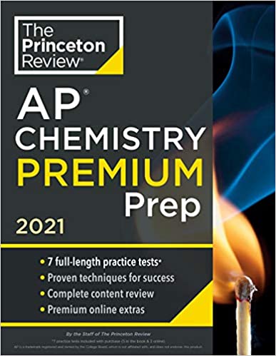 Princeton Review AP Chemistry Premium Prep, 2021: 7 Practice Tests   Complete Content Review   Strategies & Techniques (College Test Preparation)