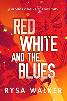 Red, White, and the Blues (Chronos Origins Book 2)