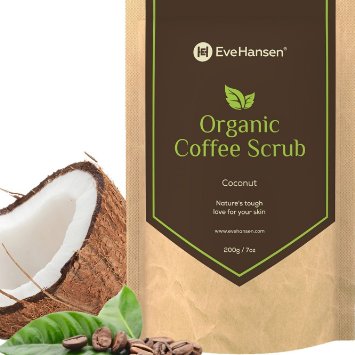 Organic ROBUSTA COFFEE SCRUB w/ Coconut Oil and Vit. E - The Best Exfoliating Natural Body Scrub w/ 2x the Caffeine - By Eve Hansen - Improves Circulation, Reduces Cellulite & Tightens Skin - 7oz