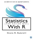 Statistics The Easier Way with R an informal text on applied statistics