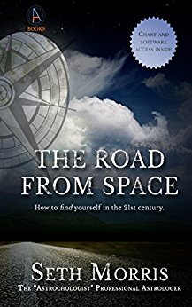 The Road From Space: How To Find Yourself In The 21st Century (Zodiac signs guide, astrology for beginners, change your life now) (The Road From Space, Learn Astrology Series)