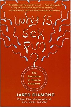 Why Is Sex Fun?: The Evolution of Human Sexuality (Science Masters)