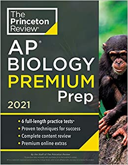 Princeton Review AP Biology Premium Prep, 2021: 6 Practice Tests   Complete Content Review   Strategies & Techniques (College Test Preparation)