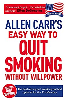 Allen Carr's Easy Way to Quit Smoking Without Willpower - Includes Quit Vaping: The best-selling quit smoking method updated for the 21st century (Allen Carr's Easyway Book 5)