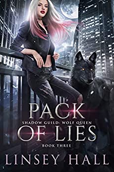 Pack of Lies (Shadow Guild: Wolf Queen Book 3)