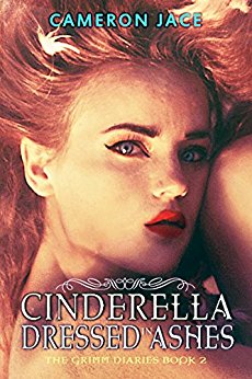 Cinderella Dressed in Ashes ( Book #2 in the Grimm Diaries )