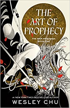 The Art of Prophecy: A Novel (The War Arts Saga)