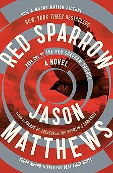 Red Sparrow: A Novel (1) (The Red Sparrow Trilogy)