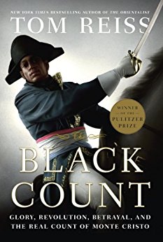 The Black Count: Glory, Revolution, Betrayal, and the Real Count of Monte Cristo(Pulitzer Prize for Biography)
