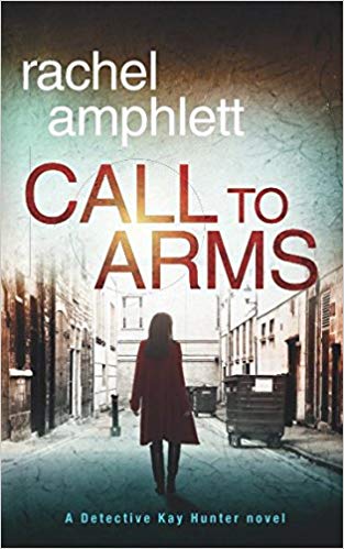 Call to Arms: A Detective Kay Hunter mystery (Kay Hunter British detective crime thriller series)