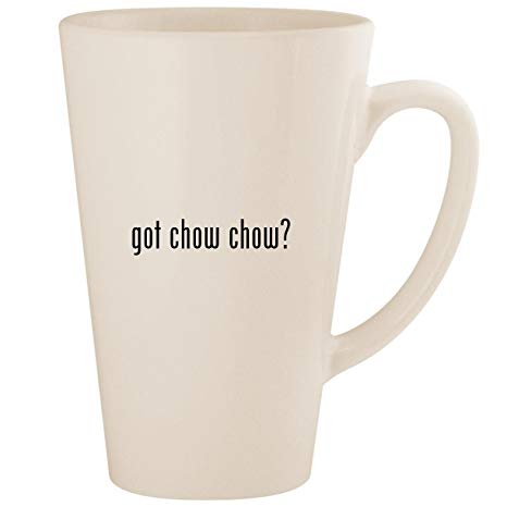 got chow chow? - White 17oz Ceramic Latte Mug Cup