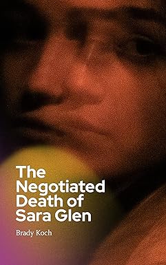 The Negotiated Death of Sara Glen (All Our Forgotten Futures Book 1)