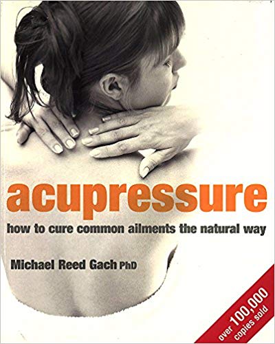 Acupressure: How to cure common ailments the natural way