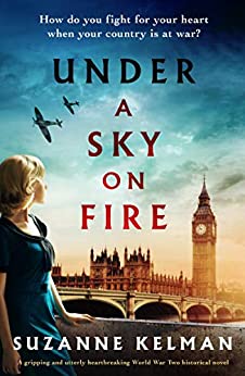 Under a Sky on Fire: A gripping and utterly heartbreaking WW2 historical novel