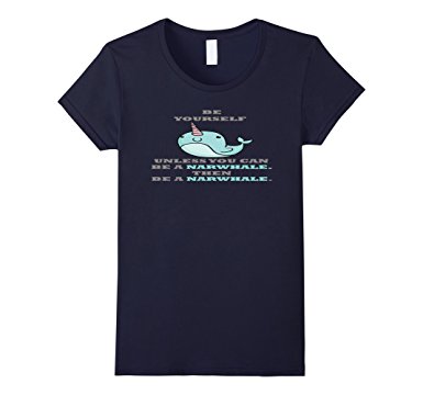Narwhal Shirt - Always Be A Narwhal Shirts