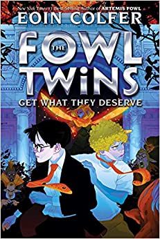 The Fowl Twins Get What They Deserve (A Fowl Twins Novel, Book 3)