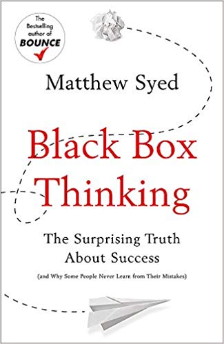Black Box Thinking: The Surprising Truth About Success