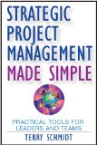 Strategic Project Management Made Simple Practical Tools for Leaders and Teams
