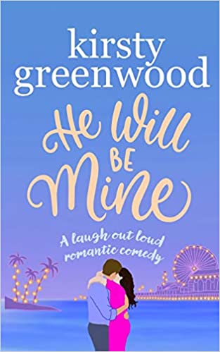 He Will Be Mine: The brand new laugh out loud page turner