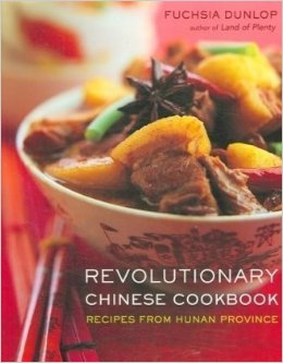 Revolutionary Chinese Cookbook: Recipes from Hunan Province