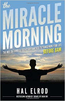 The Miracle Morning The Not-So-Obvious Secret Guaranteed to Transform Your Life Before 8AM