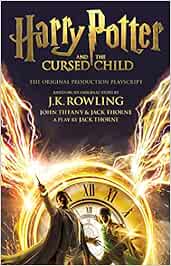 HARRY POTTER AND THE CURSED CHILD - PARTS ONE AND TWO: THE OFFICIAL PLAYSCRIPT OF THE ORIGINAL WEST [Paperback] Rowling, J.K.