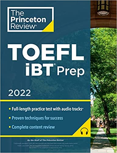 Princeton Review TOEFL iBT Prep with Audio/Listening Tracks, 2022: Practice Test   Audio   Strategies & Review (2022) (College Test Preparation)