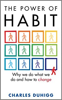 Power of Habit: Why We Do What We Do, and How to Change