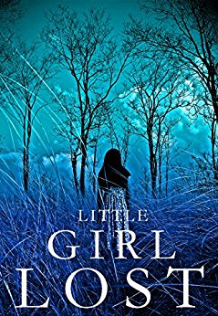 Little Girl Lost: A Riveting Kidnapping Mystery- Book 1