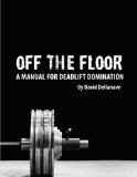 Off The Floor A Manual for Deadlift Domination