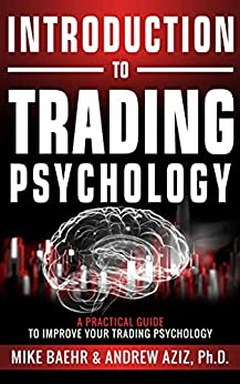 Introduction to Trading Psychology: A Practical Guide to Improve Your Trading Psychology