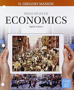 Bundle: Principles of Economics, Loose-leaf Version, 8th   MindTap Economics, 1 term (6 months) Printed Access Card