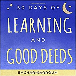30 days of learning and good deeds: (Islamic books for kids)