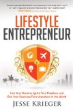 Lifestyle Entrepreneur Live Your Dreams Ignite Your Passions and Run Your Business From Anywhere in The World