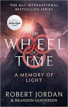 A Memory Of Light: Book 14 of the Wheel of Time (Now a major TV series)
