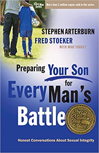 Preparing Your Son for Every Man's Battle: Honest Conversations About Sexual Integrity (The Every Man Series)