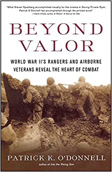 Beyond Valor: World War II's Ranger and Airborne Veterans Reveal the Heart of Combat