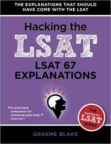 LSAT 67 Explanations: A Study Guide for LSAT PrepTest 67 (Hacking The LSAT Series)