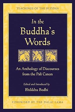 In the Buddha's Words: An Anthology of Discourses from the Pali Canon (Teachings of the Buddha)