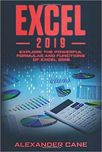 EXCEL 2019: Explore the powerful Formulas and Functions of Excel 2019